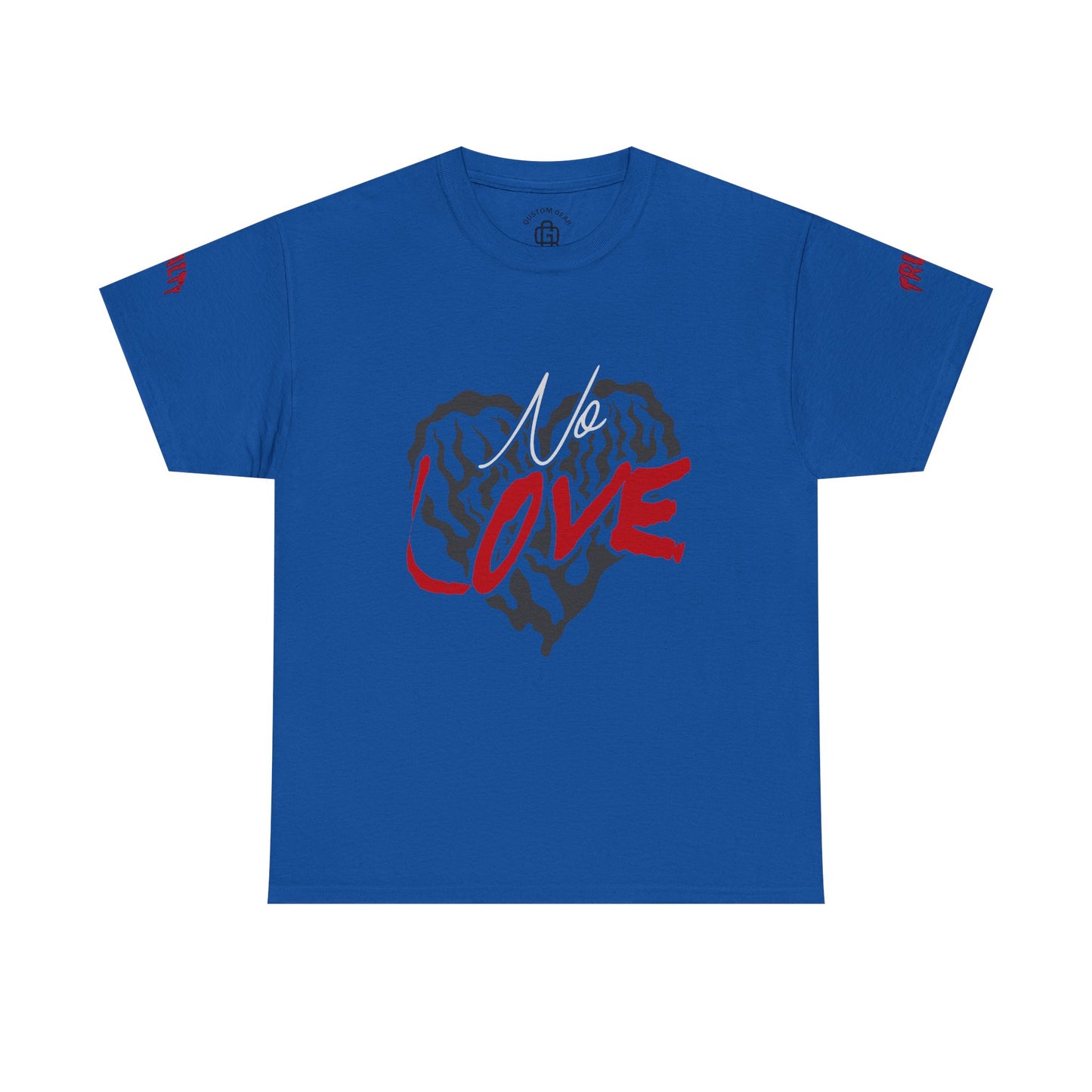 NO LOVE.  Unisex Heavy Cotton Tee, Love Graphic Tee, Casual Streetwear, Gift for Him/Her, Valentine's Day, Self-Love Apparel