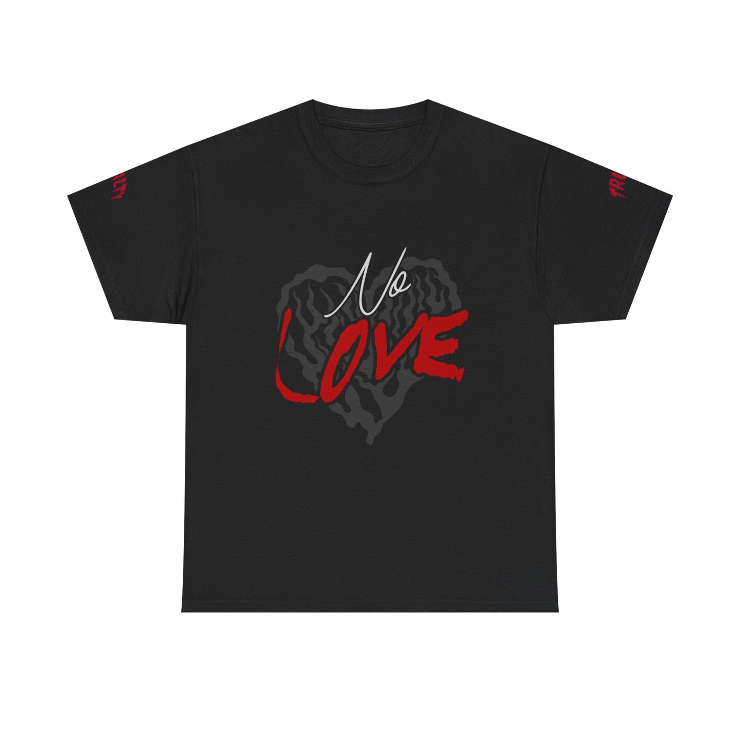NO LOVE.  Unisex Heavy Cotton Tee, Love Graphic Tee, Casual Streetwear, Gift for Him/Her, Valentine's Day, Self-Love Apparel