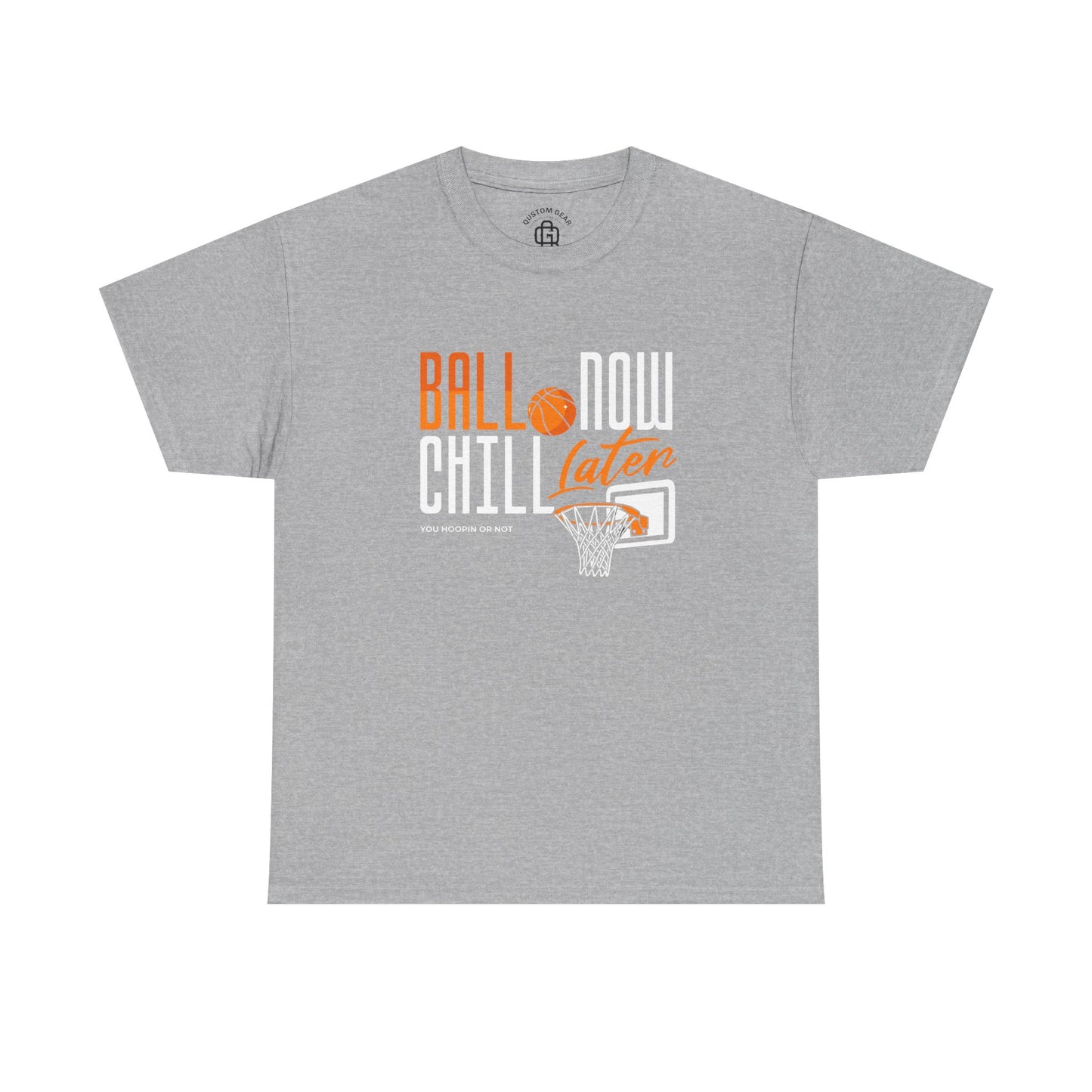 YOU HOOPIN OR NOT?  Basketball Graphic Tee - Ball Now Chill Later, Sportswear, Gift for Athletes, Casual Style, Gym Wear, Streetwear