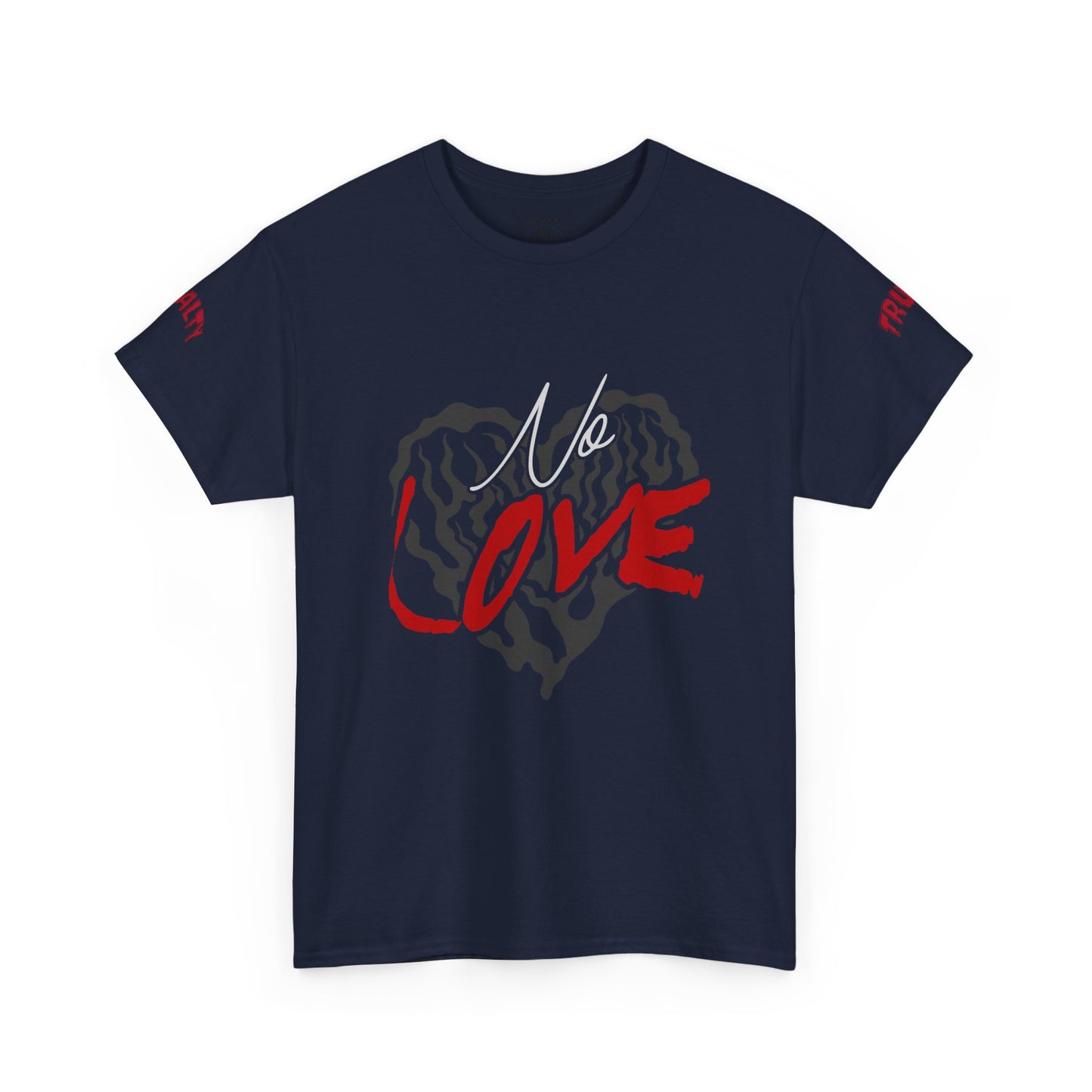 NO LOVE.  Unisex Heavy Cotton Tee, Love Graphic Tee, Casual Streetwear, Gift for Him/Her, Valentine's Day, Self-Love Apparel