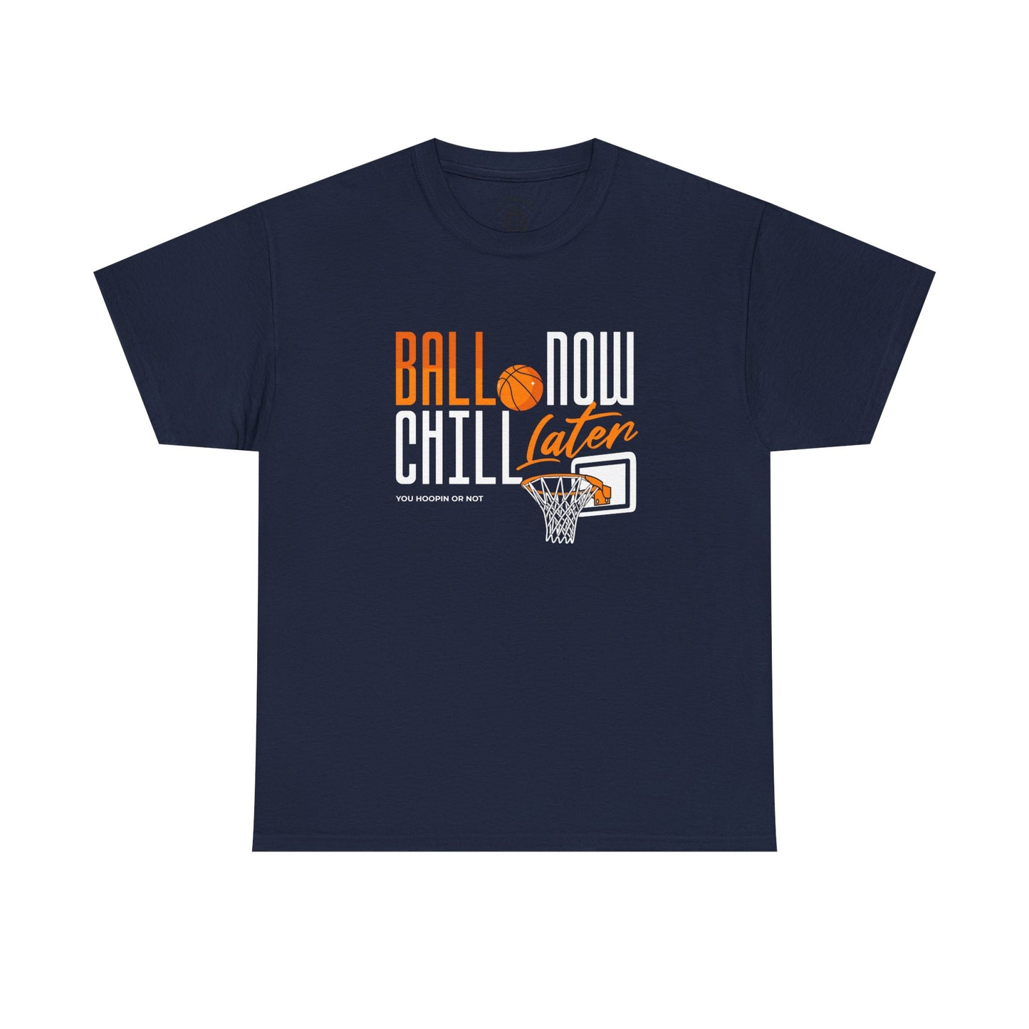 YOU HOOPIN OR NOT?  Basketball Graphic Tee - Ball Now Chill Later, Sportswear, Gift for Athletes, Casual Style, Gym Wear, Streetwear
