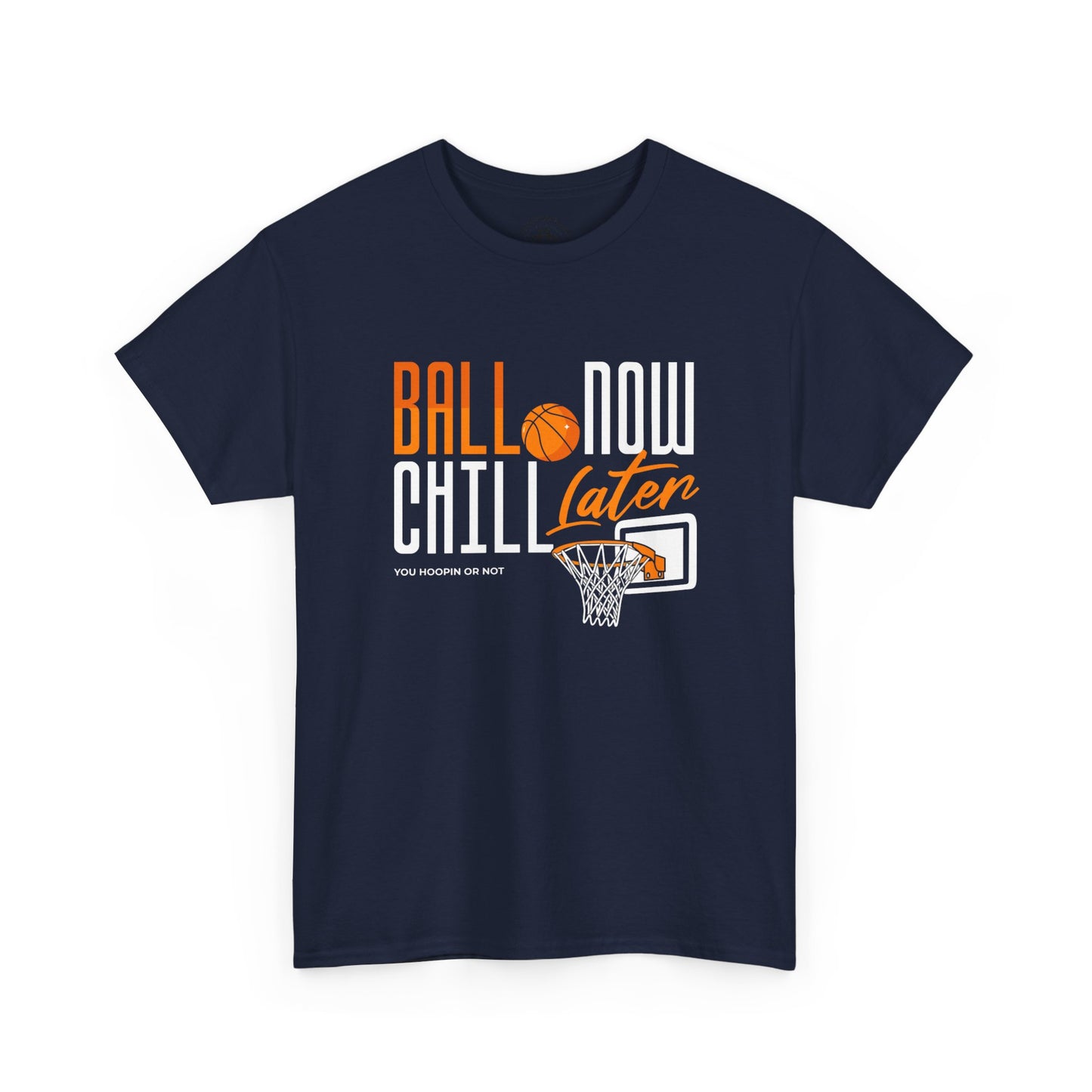 YOU HOOPIN OR NOT?  Basketball Graphic Tee - Ball Now Chill Later, Sportswear, Gift for Athletes, Casual Style, Gym Wear, Streetwear